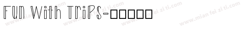 Fun with Trips字体转换